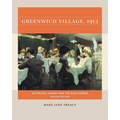 Greenwich Village, 1913, Second Edition: Suffrage, Labor, and the New Woman - Paperback