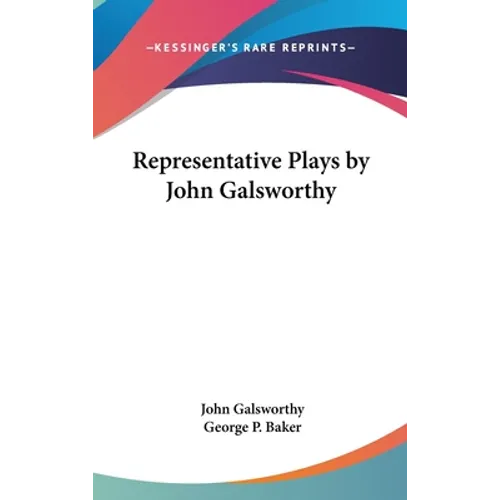 Representative Plays by John Galsworthy - Hardcover