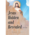 Jesus Hidden and Revealed: A Devotional - Paperback