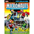 Micronauts Epic Collection: The Original Marvel Years - They Came from Inner Space - Paperback