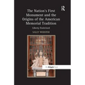 The Nation's First Monument and the Origins of the American Memorial Tradition: Liberty Enshrined - Paperback