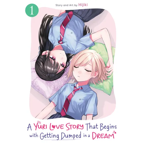 A Yuri Love Story That Begins with Getting Dumped in a Dream Vol. 1 - Paperback