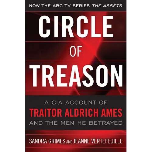 Circle of Treason: A CIA Account of Traitor Aldrich Ames and the Men He Betrayed - Paperback