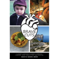 Brave Cuts: A Heart Surgeon's Journey through Purpose, Pain, Conviction, and Healing - Paperback