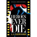Heroes Ever Die - Hardcover