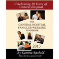 The General Hospital Fan Club Weekend Yearbook - 2013 - Full Color Version - Paperback