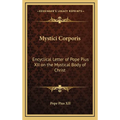 Mystici Corporis: Encyclical Letter of Pope Pius XII on the Mystical Body of Christ - Hardcover