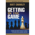 Getting in the Game, Second Edition: Guiding Your Startup Through the World of Venture Capital and Angel Investors - Paperback