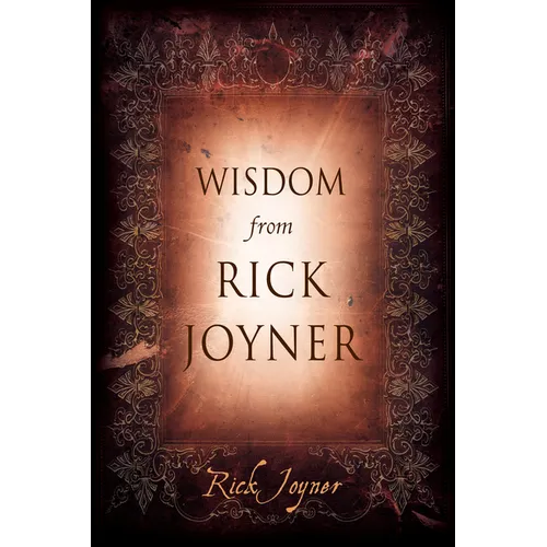 Wisdom from Rick Joyner - Hardcover