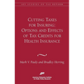 Cutting Taxes for Insuring: Options and Effects of Tax Credits for Health Insurance - Paperback