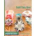 Fold This Box: Volume 2: Single-Sheet Designs for Origami Box Lovers - Paperback