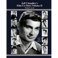 Jeff Chandler's Film Co-Stars Volume II From L to Z - Paperback