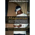 Magnolia: Home of tha Soldiers: Exclusive interviews with the Hot Boys & Cash Money Millionaires - Paperback