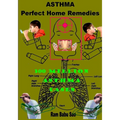 Asthma-Perfect Home Remedies: Asthma Treatment by Home Remedies - Paperback