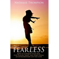 fearLESS: How to Conquer Your Fear, Stop Playing Small, and Start Living an Extraordinary Life You Love - Paperback