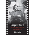 Gangster Priest: The Italian American Cinema of Martin Scorsese - Paperback