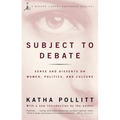 Subject to Debate: Sense and Dissents on Women, Politics, and Culture - Paperback