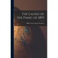 The Causes of the Panic of 1893 - Hardcover