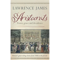 Aristocrats: Power, grace and decadence - Paperback