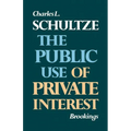 The Public Use of Private Interest - Paperback