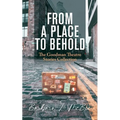 From a Place to Behold: The Goodman Theatre Stories Collection - Paperback