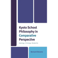 Kyoto School Philosophy in Comparative Perspective: Ideology, Ontology, Modernity - Hardcover