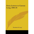 Forty Letters to Carson Long, 1904-10 - Paperback
