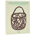 Japanese Baskets: Woven Art for an Endangered Planet - Hardcover