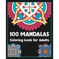 100 Mandalas coloring book for adults: 100 Creative Mandalas Coloring pages/100 pages/8/10, Soft Cover, Matte Finish/Mandala coloring book - Paperback