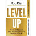 Level Up: How to Get Focused, Stop Procrastinating, and Upgrade Your Life - Paperback