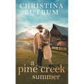 A Pine Creek Summer: A Sweet Cowboy Romance - Paperback