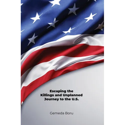 Escaping the Killings and Unplanned Journey to the U.S. - Paperback