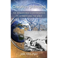 Creation Unlimited: The Remarkable Convergence of Science and the Bible - Hardcover