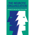 The Neurotic Organization: Diagnosing and Changing Counterproductive Styles of Management - Hardcover