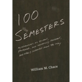 One Hundred Semesters: My Adventures as Student, Professor, and University President, and What I Learned Along the Way - Paperback