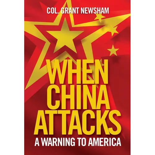 When China Attacks: A Warning to America - Hardcover