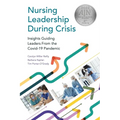 Nursing Leadership During Crisis: Insights Guiding Leaders From the Covid-19 Pandemic - Paperback