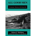All Good Men: A Lieutenant's Memories of the Korean War - Hardcover