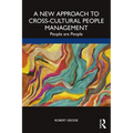 A New Approach to Cross-Cultural People Management: People are People - Paperback