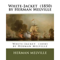 White-Jacket (1850) by Herman Melville - Paperback