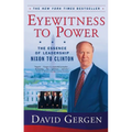 Eyewitness to Power: The Essence of Leadership Nixon to Clinton - Paperback
