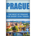 Prague: The Best Of Prague For Short Stay Travel - Paperback