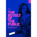 The Revolt of the Public and the Crisis of Authority in the New Millennium - Hardcover