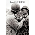 Show Me The Hero: An Iowa Draftee Joins the 90th Infantry Division During WW II in Europe - Hardcover
