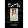 Wit, Will & Angels: One Life of a Woman in the 20th Century - Paperback