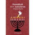 Hanukkah and the Antichrist: A Prophetic Blueprint - Paperback