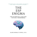 The ESP Enigma: The Scientific Case for Psychic Phenomena - Paperback