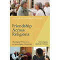 Friendship Across Religions: Theological Perspectives on Interreligious Friendship - Paperback