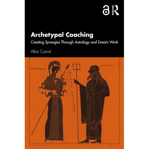 Archetypal Coaching: Creating Synergies Through Astrology and Dream Work - Paperback