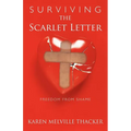 Surviving the Scarlet Letter: Freedom from Shame - Paperback